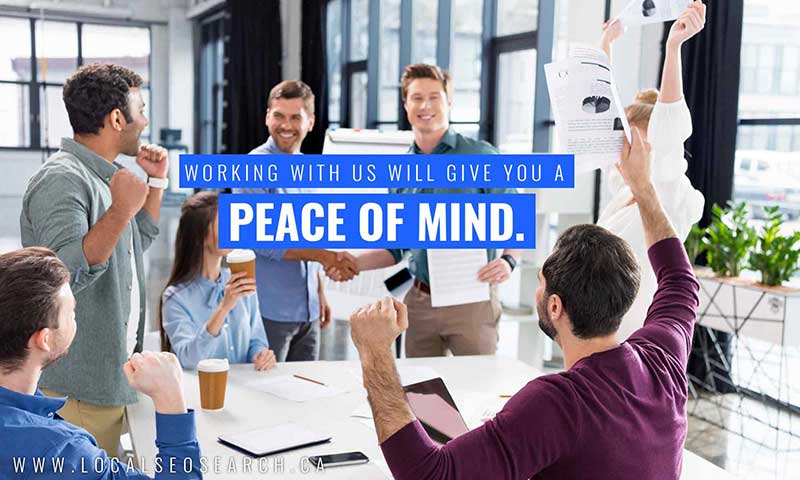 Working with us will give you a peace of mind