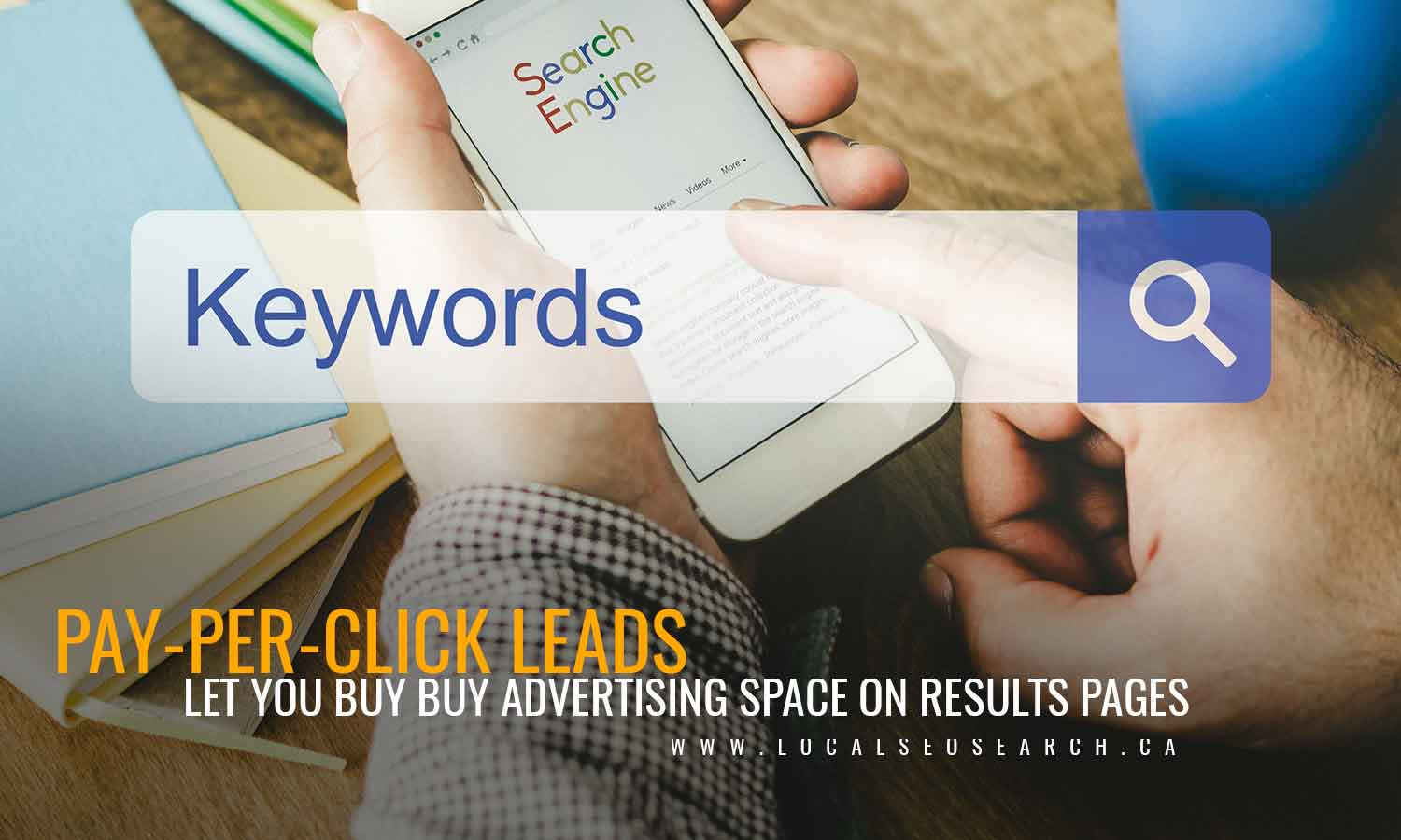 Pay-per-click leads let you buy buy advertising space on results pages