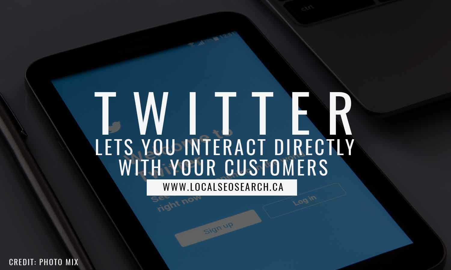 Twitter lets you interact directly with your customers