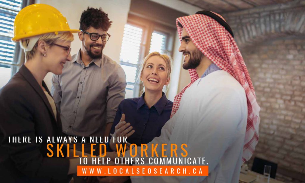 There is always a need for skilled workers to help others communicate