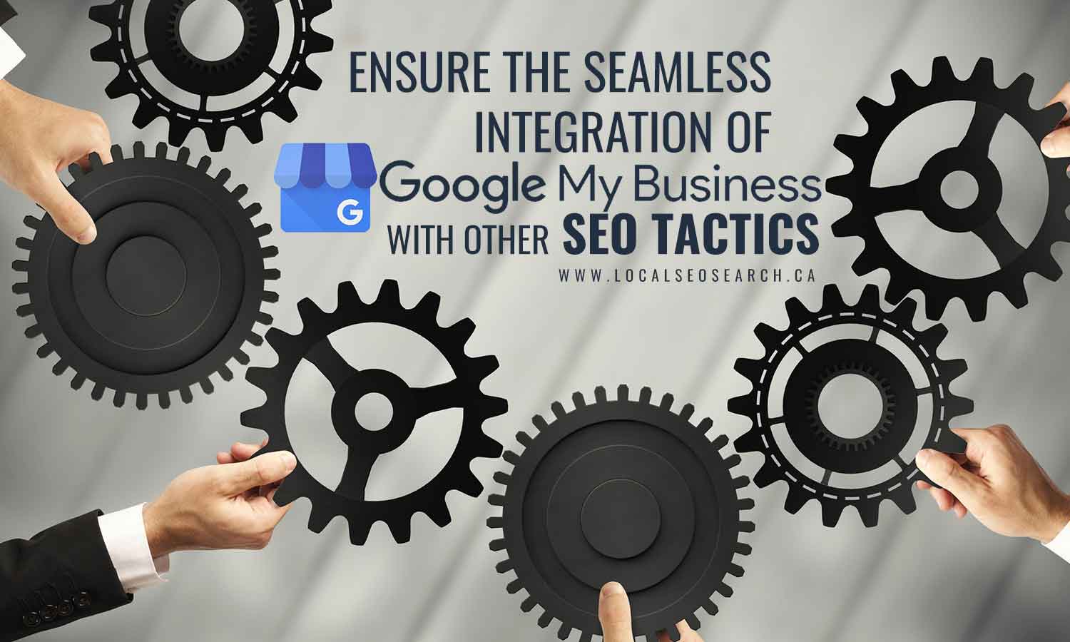 Ensure seamless integration Google My Business