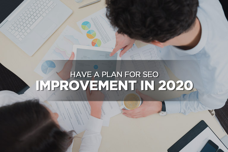 Have a Plan for SEO Improvement in 2020