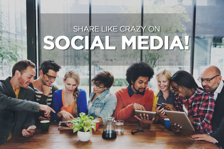 Share Like Crazy on Social Media!