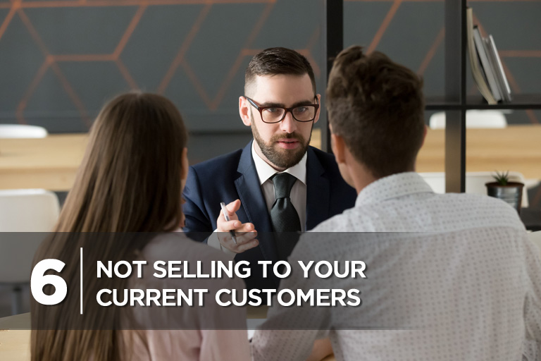 Not Selling to Your Current Customers
