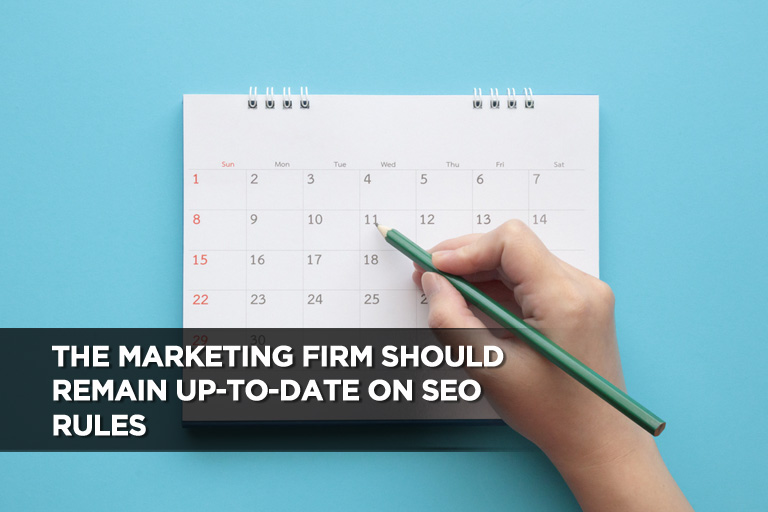 The Marketing Firm Should Remain Up-to-Date on SEO Rules