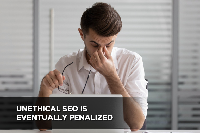 Unethical SEO is Eventually Penalized
