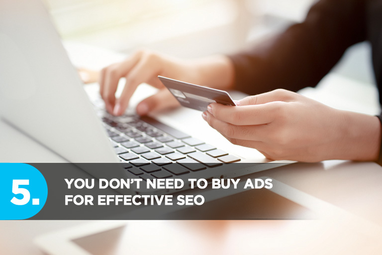 You Don’t Need to Buy Ads For Effective SEO