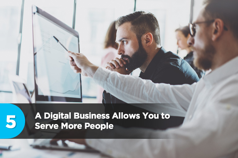 A Digital Business Allows You to Serve More People