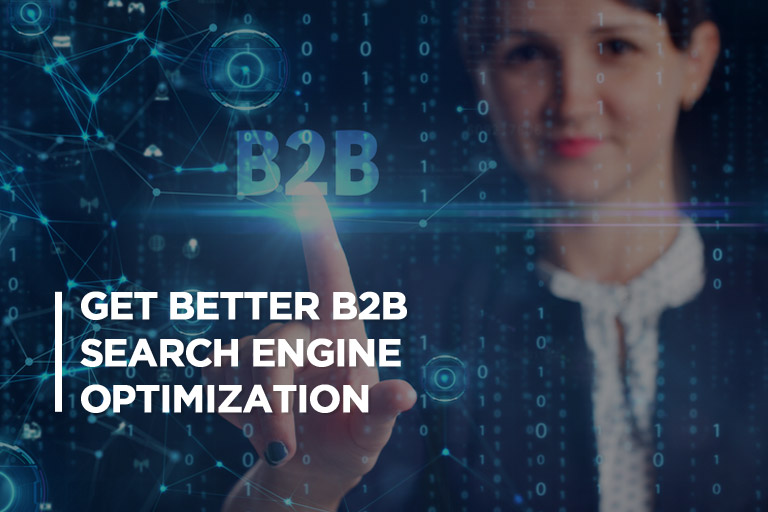 Get Better B2B Search Engine Optimization