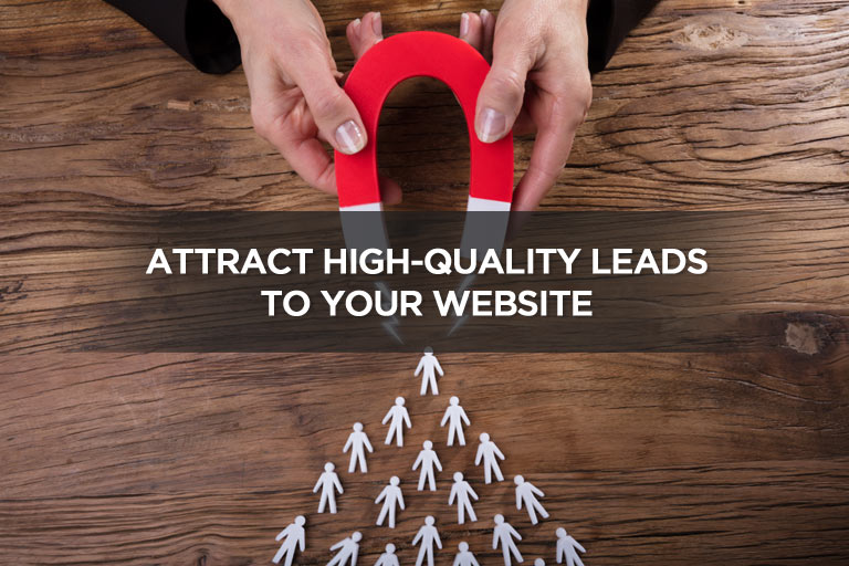 Attract High-Quality Leads To Your Website