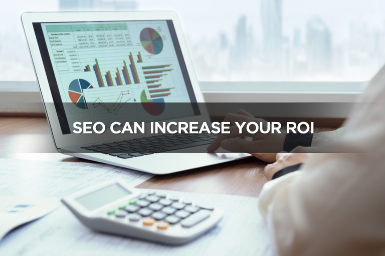 SEO Can Increase Your ROI