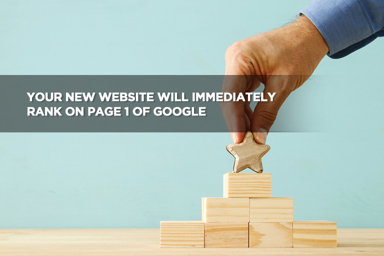 Your New Website Will Immediately Rank on Page 1 of Google