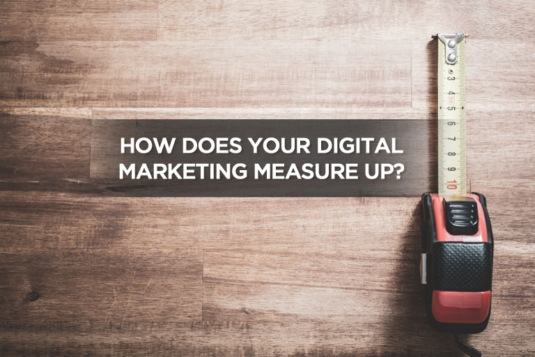 How Does Your Digital Marketing Measure Up?