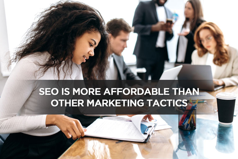 SEO Is More Affordable Than Other Marketing Tactics