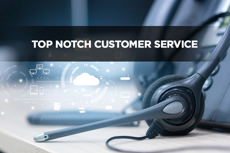 Top Notch Customer Service