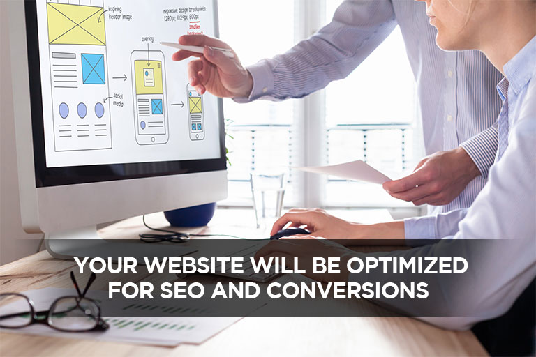 Your Website Will Be Optimized for SEO and Conversions