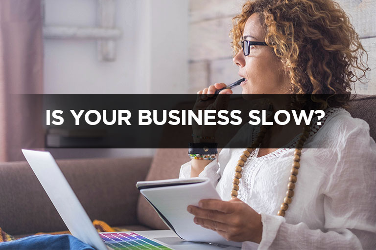 Is Your Business Slow?