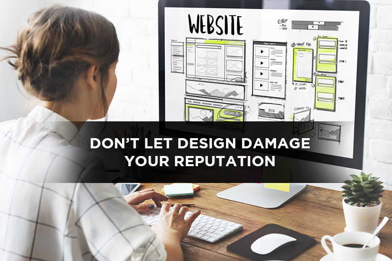 Don’t Let Design Damage Your Reputation