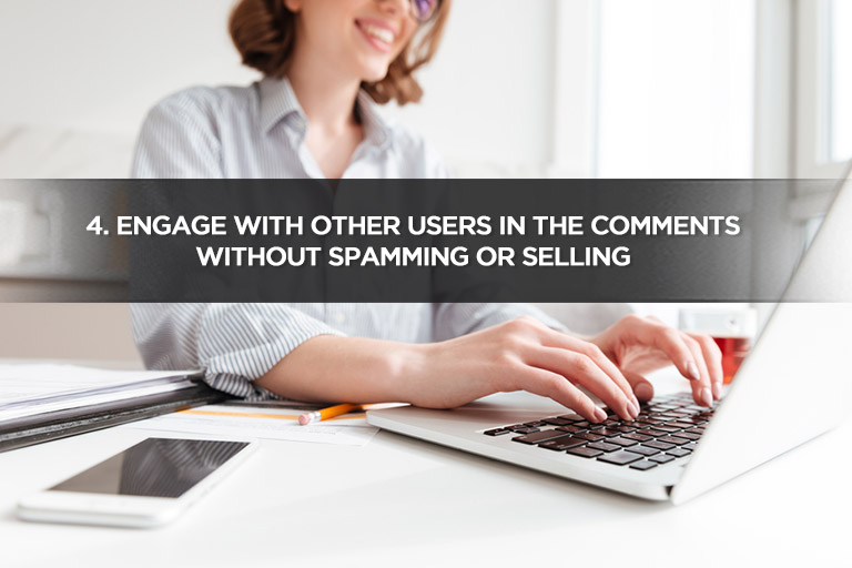 Engage With Other Users in the Comments Without Spamming or Selling