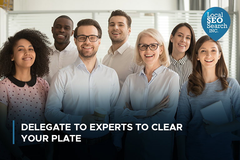 Delegate to Experts to Clear Your Plate