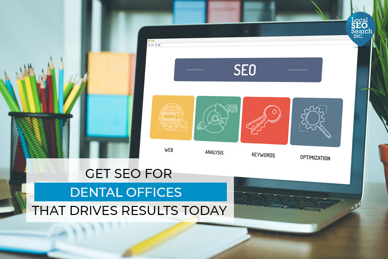 Get SEO For Dental Offices That Drives Results Today